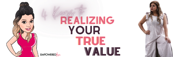 4 keys to realizing your true value