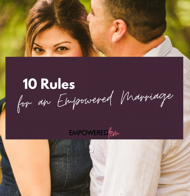 April 2021 Blog Cover 640x660 - 10 Rules for an Empowered Marriage